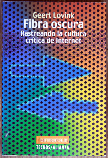 Fibra oscura. Rastreando la cultura crítica de Internet