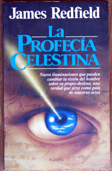 La profecía celestina. Nueve iluminaciones que pueden cambiar la visión del hombre sobre su propio destino...
