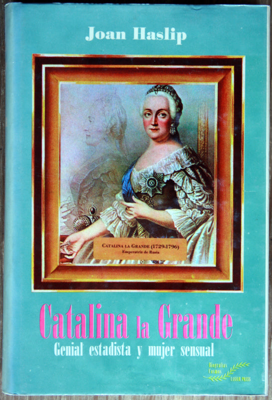 Catalina la grande. Genial estadista y mujer sensual