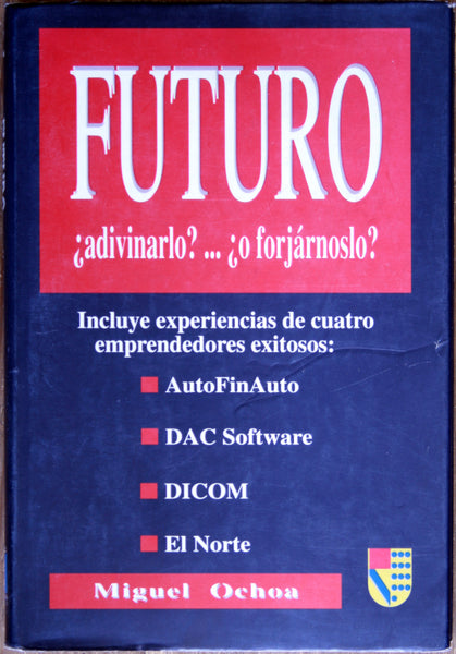Futuro ¿adivinarlo? ... ¿o forjárnoslo?