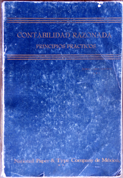 Contabilidad razonada, principios prácticos (Libro básico en la Facultad de Comercio Administrativo de la UNAM y en la Universidad Anáhuac.