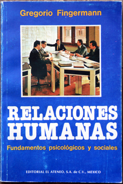 Relaciones humanas. Fundamentos psicológicos y sociales.