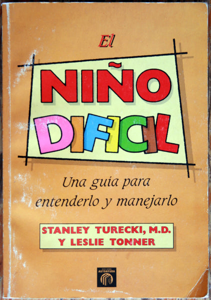 El niño difícil. Una guía para entenderlo y manejarlo