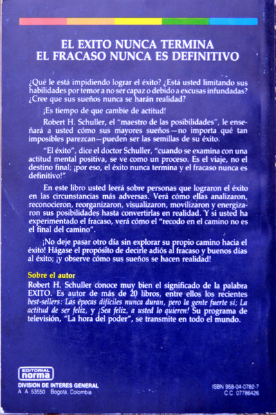 El éxito nunca termina porque el éxito trasciende. El fracaso nunca es definitivo porque puede brindar una nueva oportunidad