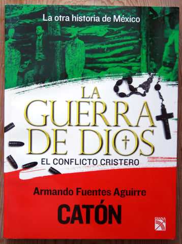 La guerra de Dios. El conflicto cristero.