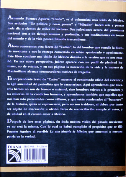 La otra historia de México. Juárez y Maximiliano. La roca y el ensueño