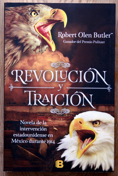 Revolución y traición. Novela de la intervención estadounidense en México durante 1914