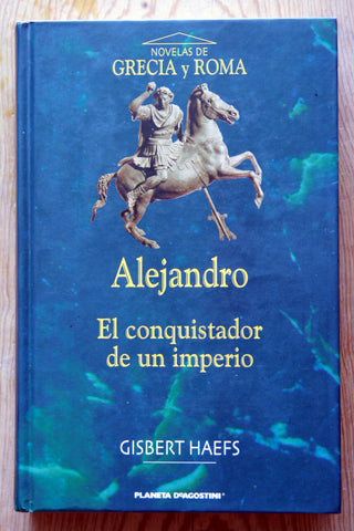 Alejandro. El conquistador de un imperio