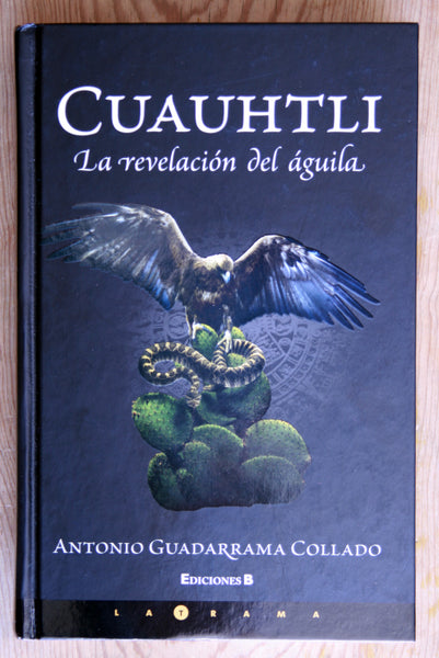 Cuauhtli. La revelación del águila.