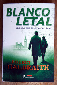 Blanco letal. Un nuevo caso de Cormoran Strike.