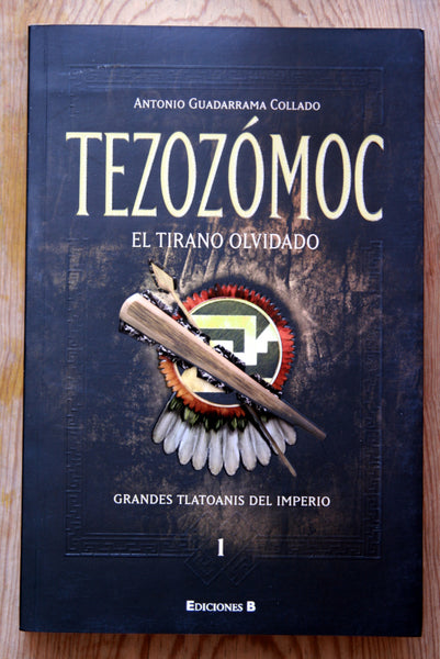 Tezozómoc. El tirano olvidado.