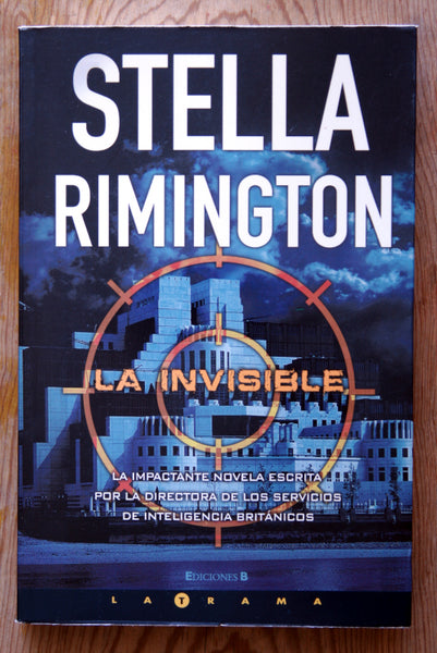 La invisible. La impactante novela escrita por la directora de los servicios de inteligencia británicos.