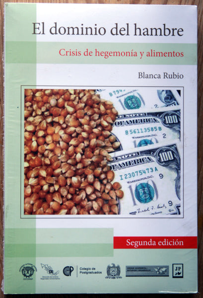 El dominio del hambre. Crisis hegemonía y alimentos