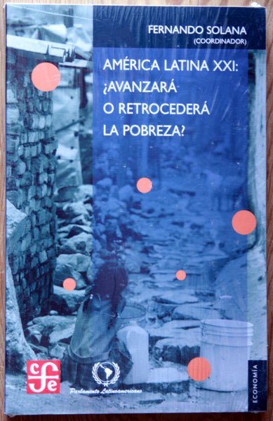 América latina XXI: ¿Avanzará o retrocederá la pobreza?
