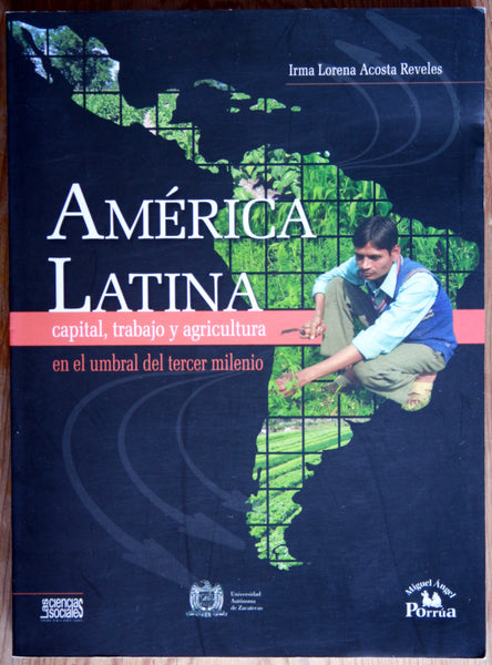 América Latina, capital, trabajo y agricultura en el umbral del tercer milenio