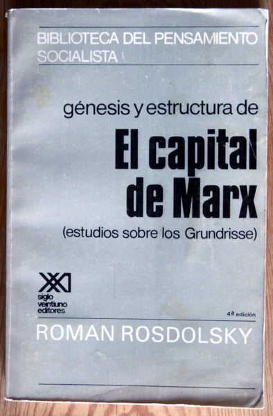 Génesis y estructura de "El capital de Marx" (estudios sobre los Grundrisse)