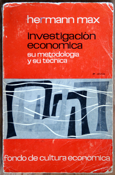 Investigación económica, su metodología y su técnica