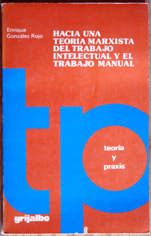 Hacia una teoría marxista del trabajo intelectual y el trabajo manual