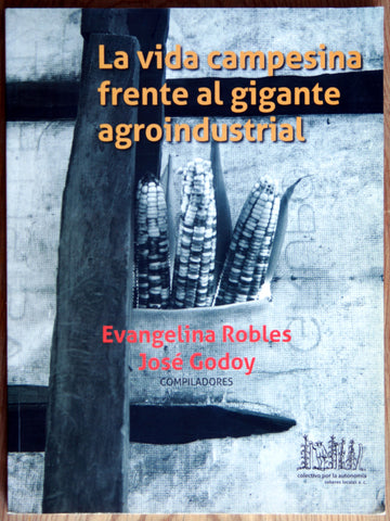 La vida campesina frente al gigante agroindustrial