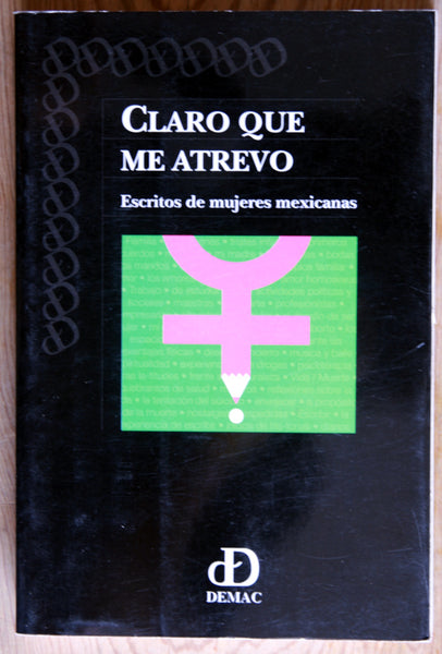 Claro que me atrevo. Escritos de mujeres mexicanas