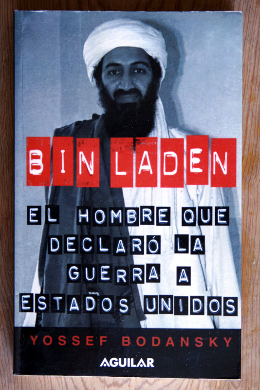 Bin Laden. El hombre que declaró la guerra a Estados Unidos