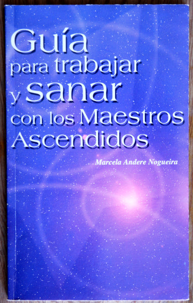 Guía para trabajar y sanar con los maestros ascendidos