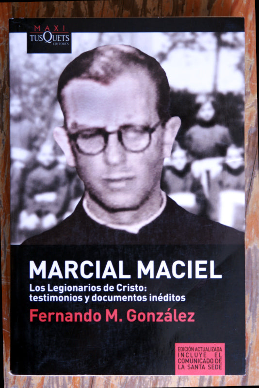 Marcial Maciel. Los legionarios de Cristo: testimonios y documentos inéditos