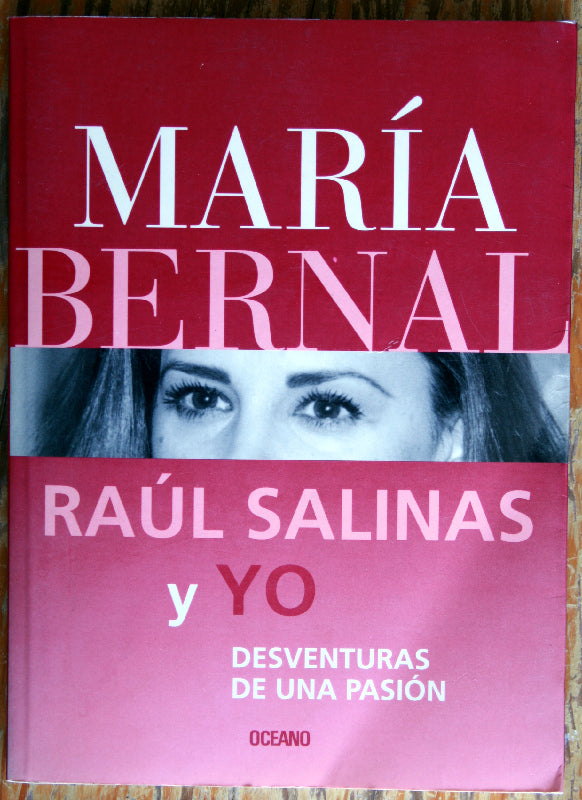 Raúl Salinas y yo. Desventuras de una pasión.