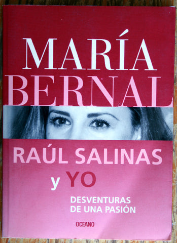 Raúl Salinas y yo. Desventuras de una pasión.