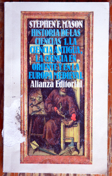 Historia de las ciencias. 1. La ciencia antigua, la ciencia en Oriente y en la Europa medieval