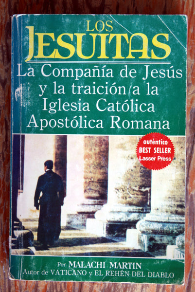Los jesuitas. La compañía de Jesús y la traición a la Iglesia Católica Apostólica Romana