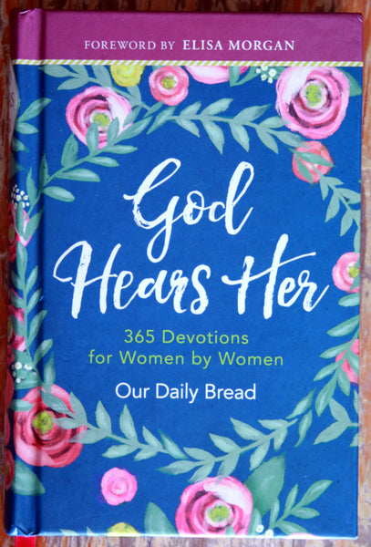 God Hears Her. 365 devotions for Women by Women, our daily Bread