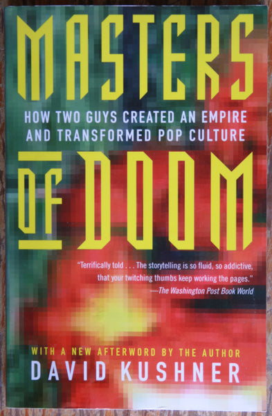 Masters of Doom. How two guys created an empire and transformed pop culture.