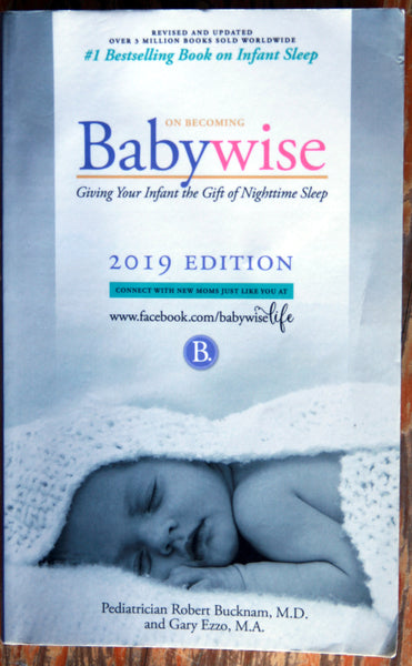 On becoming Babywise. Giving Your Infant the Gift of Nighttime Sleep.