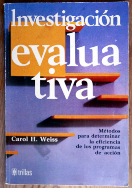 Investigación evaluativa. Métodos para determinar la eficiencia de los programas de acción.