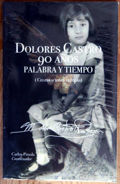 Dolores Castro 90 años. Palabra y tiempo