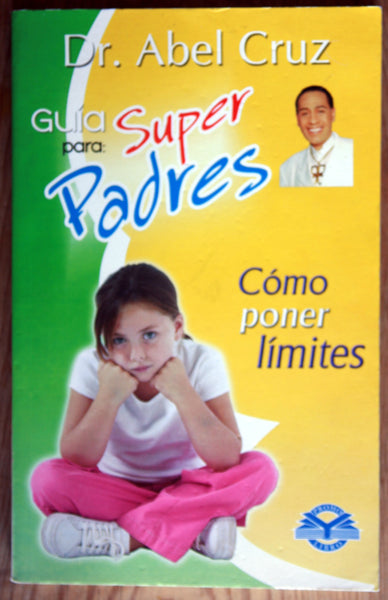 Guía para: Super padres. Cómo poner límites