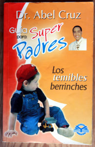 Guía para: Super padres. Los temibles berrinches