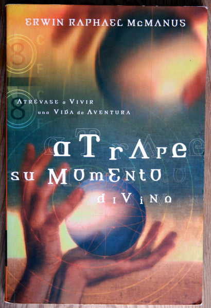 Atrape su momento divino. Atrévase a vivir una vida de aventura.