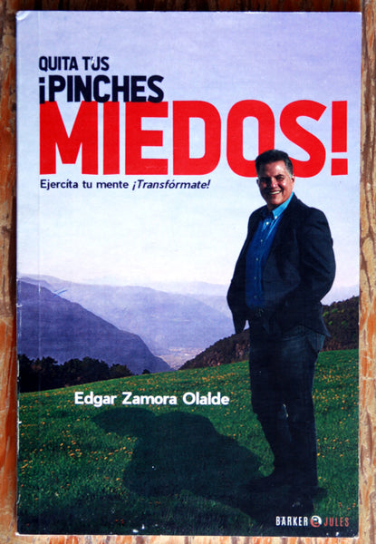 Quita tus ¡Pinches miedos!