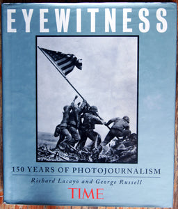 Eyewitness. 150 years of photojournalism