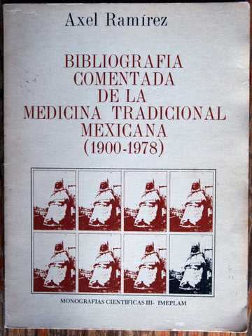 Bibliografía comentada de la medicina tradicional mexicana (1900-1978)