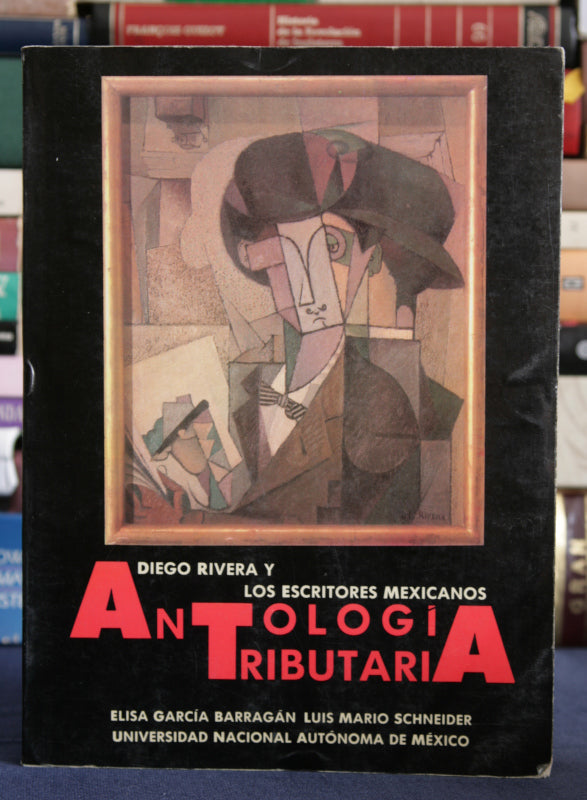 Diego Rivera y los escritores Mexicanos. Antología Tributaria.