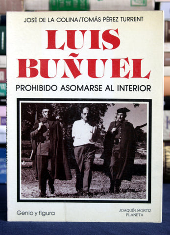 Luis Buñuel. Prohibido asomarse al interior.