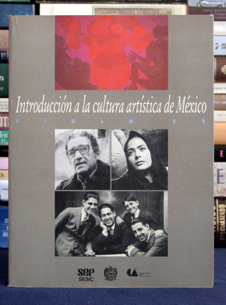Introducción a la cultura artística de México. Siglo XX