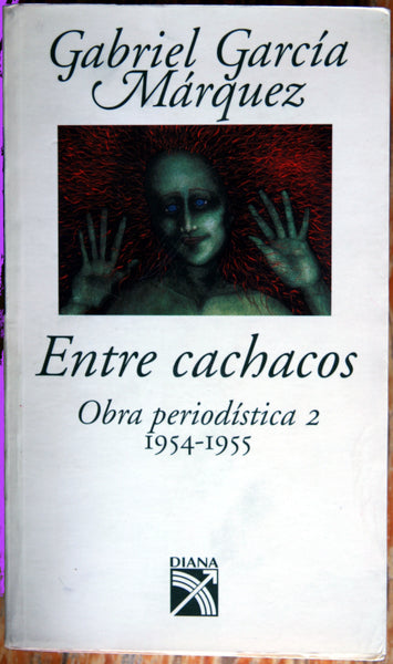 Entre cachacos. Obra periodística 2 (1954-1955)