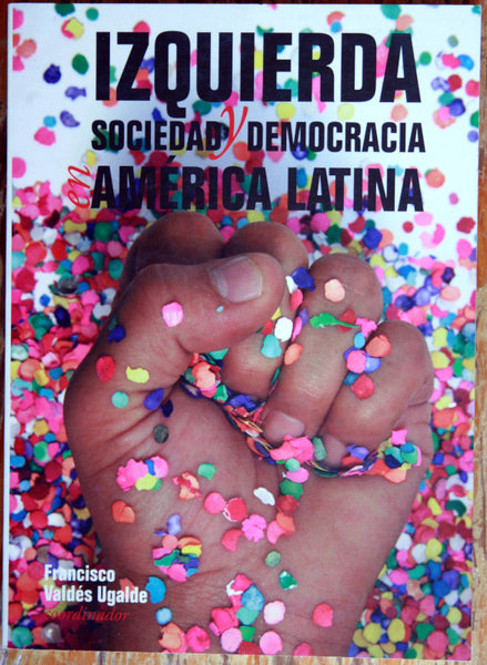 Izquierda, sociedad y democracia en América Latina
