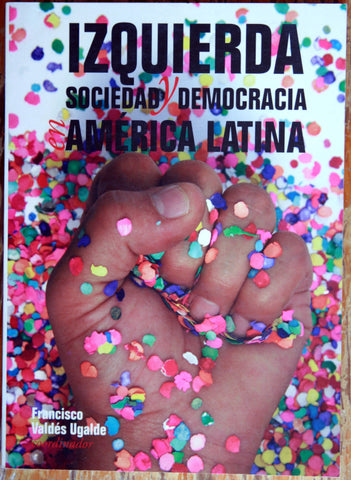 Izquierda, sociedad y democracia en América Latina