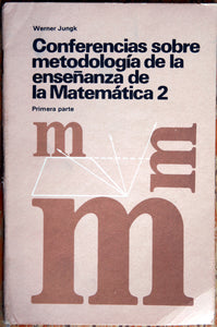 Conferencias sobre metodología de la enseñanza de la Matemática 2 (Primera parte)