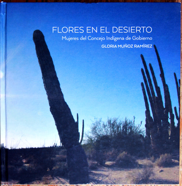 Flores en el desierto. Mujeres en el Concejo Indígena de Gobierno.